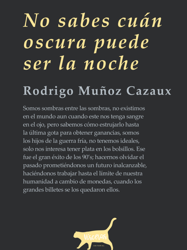 No sabes cuán oscura puede ser la noche