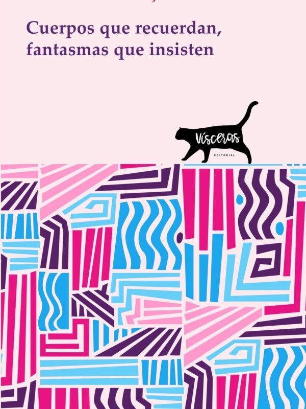 Cuerpos que recuerdan, fantasmas que insisten