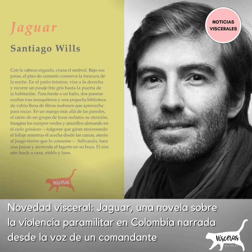 Novedad visceral: Jaguar, una novela sobre la violencia paramilitar en Colombia narrada desde la voz de un comandante